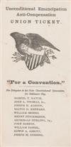 (SLAVERY AND ABOLITION.) [LINCOLN, ABRAHAM]. Unconditional Emancipation Anti-Compensation Union Ticket. For a Convention.